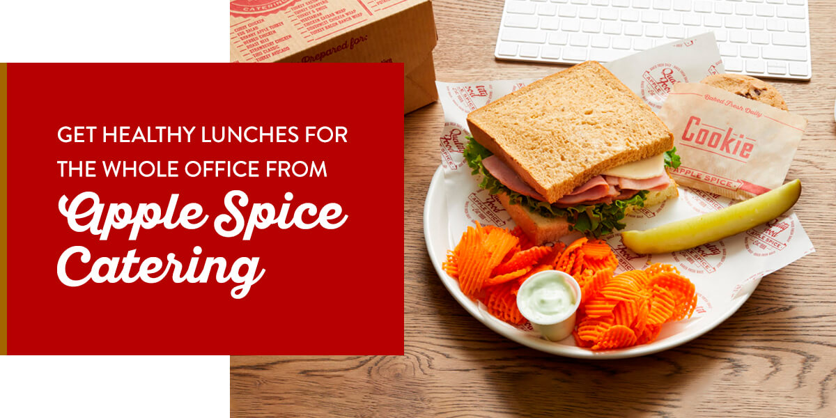 Get Healthy Lunches for the Whole Office From Apple Spice Catering