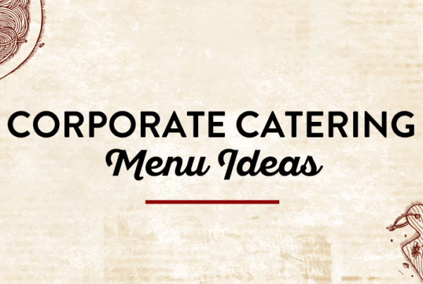 Corporate Catering Menu Ideas