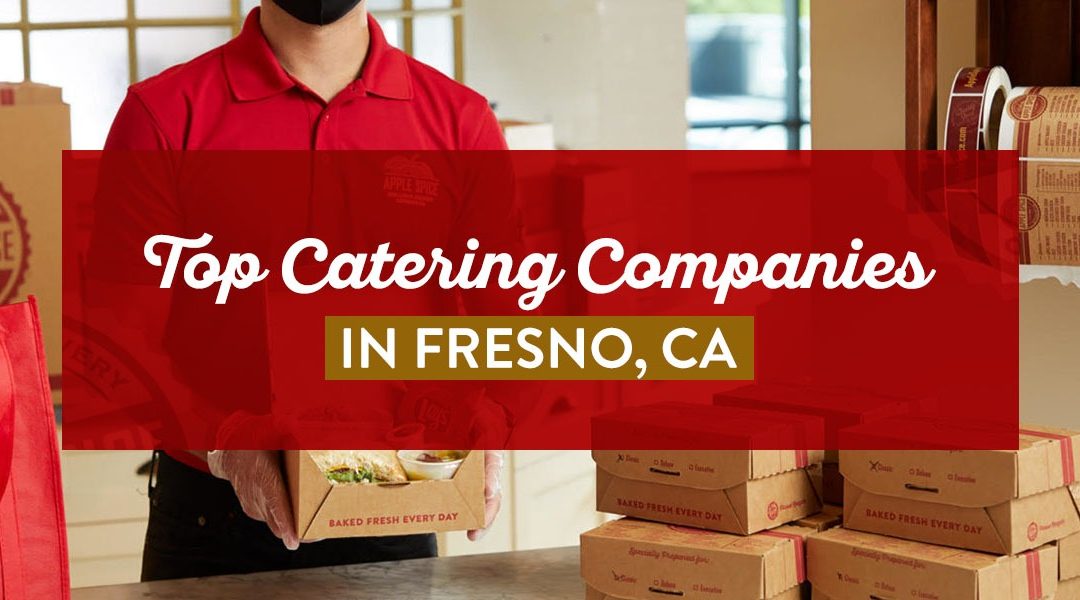 Top Catering Companies in Fresno, CA