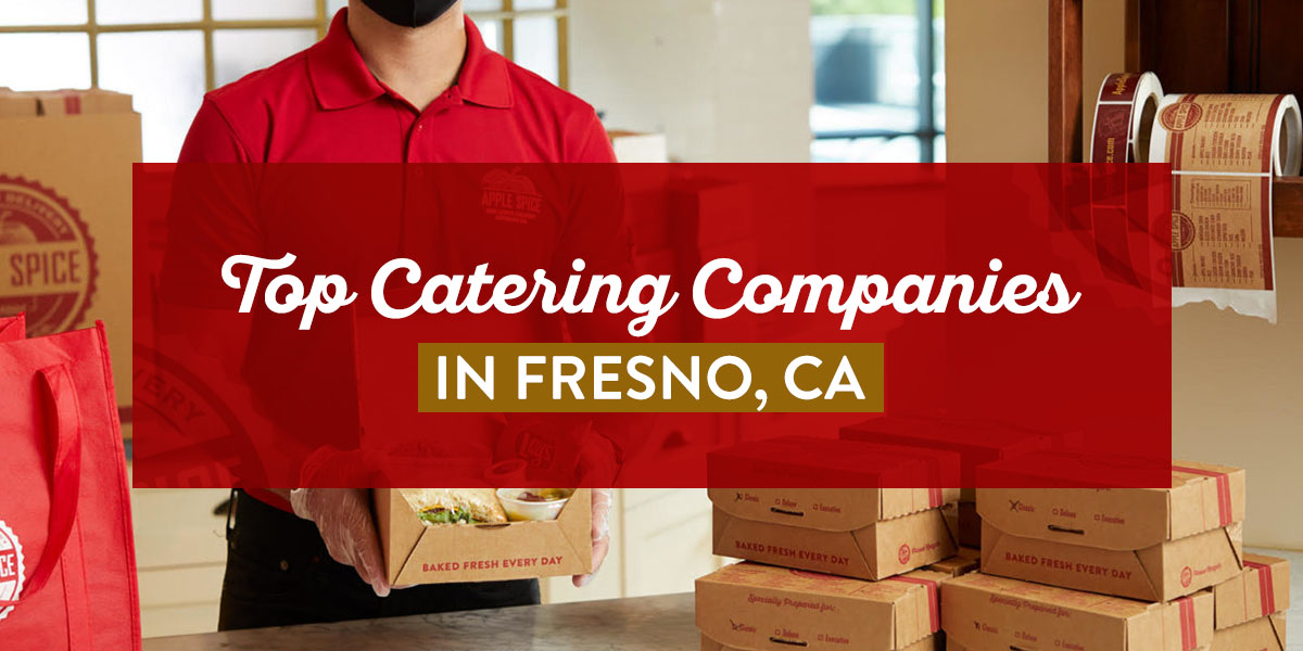 Top catering companies in Fresno, CA