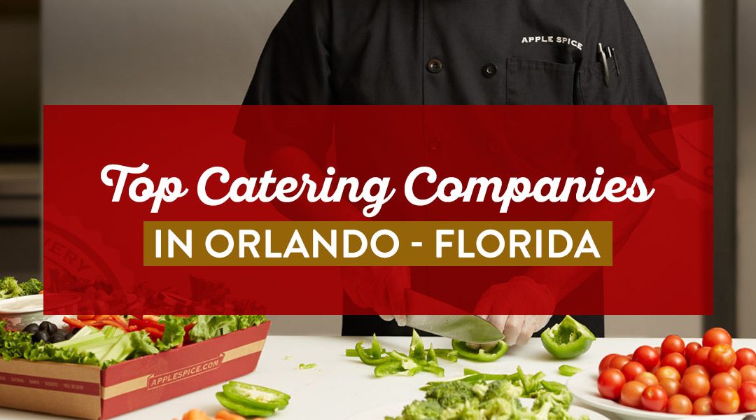 Top Catering Companies in Orlando, FL
