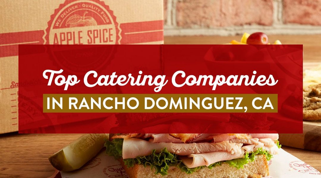 Top Catering Companies in Rancho Dominguez, CA