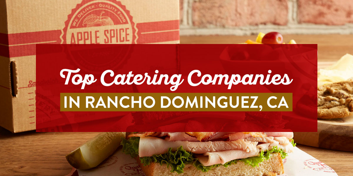 Top catering companies in Rancho Dominguez, CA.
