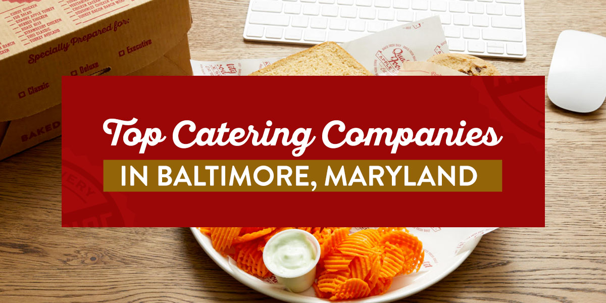 Top Catering Companies in Baltimore, Maryland