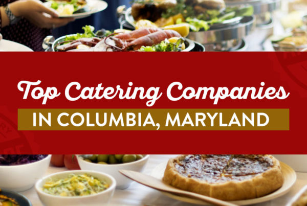 Top Catering Companies in Columbia, Maryland