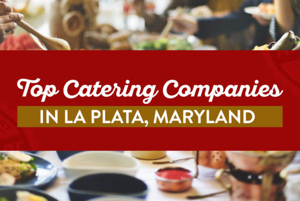 Top Catering Companies in La Plata, Maryland